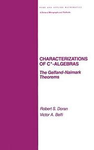 Characterizations of C*-algebras : the Gelfand-Naimark theorems