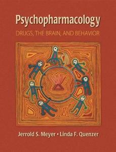 Psychopharmacology : drugs, the brain, and behavior
