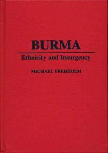 Burma : Ethnicity and Insurgency