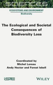 The Ecological and Societal Consequences of Biodiversity Loss cover