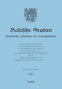 Baltische Studien. Pommersche Jahrbücher für Landesgeschichte. Neue Folge Band 91, Gesamtreihe Band 137.