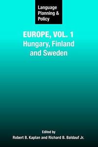 Language Planning and Policy in Europe: Hungary, Finland and Sweden