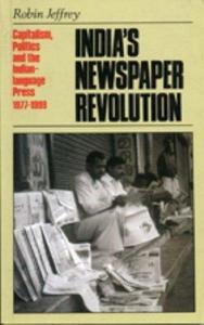 India's Newspaper Revolution : Capitalism, Technology and the Indian-language Press, 1977-1997