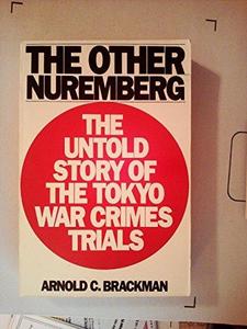 The Other Nuremberg : The Untold Story of the Tokyo War Trials