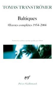 Baltiques : oeuvres complètes, 1954-2004