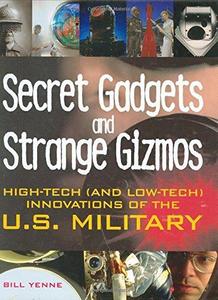 Secret gadgets and strange gizmos