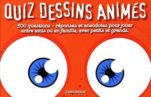 CHRONIQUE Quiz DES DESSINS ANIMES