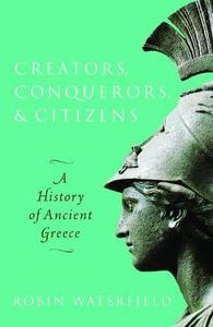 Creators, conquerors, and citizens : a history of ancient Greece