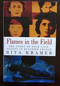 Flames in the field: The story of four SOE agents in occupied France