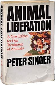 Animal liberation : a new ethics for our treatment of animals
