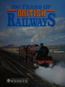 150 YEARS OF BRITISH RAILWAYS