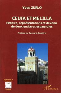 Ceuta et Melilla : histoire, représentations et devenir de deux enclaves espagnoles