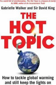 The Hot Topic : How to Tackle Global Warming and Still Keep the Lights on cover