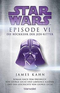 Star WarsTM - Episode VI - Die Rückkehr der Jedi-Ritter: Roman nach dem Drehbuch von George Lucas und Lawrence Kasdan und der Geschichte von George Lucas