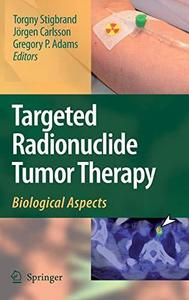 Targeted Radionuclide Tumor Therapy : Biological Aspects