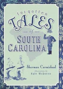 Forgotten Tales of South Carolina