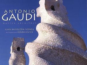Antonio Gaudi : Master Architect