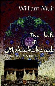 The Life of Mohammad from Original Sources