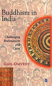 Buddhism in India : Challenging Brahmanism and Caste