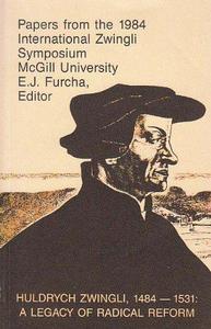 Huldrych Zwingli, 1484-1531 : a legacy of radical reform, papers