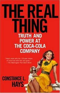 The Real Thing: Truth and Power at the Coca-Cola Company