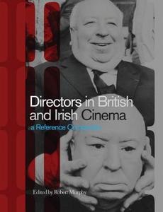 Directors in British and Irish cinema : a reference companion