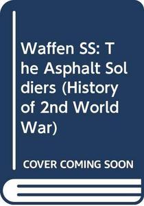 Waffen SS : the asphalt soldiers