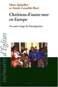 Chrétiens d'Outre-mer en Europe : un autre visage de l'immigration, [19e Session annuelle du CREDIC, Glay (Doubs), août 1998]