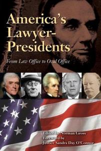 America's lawyer-presidents : from law office to Oval Office