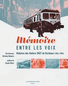 Mémoire entre les voix : histoires des ateliers SNCF de Bordeaux, 1854-1994