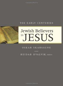 Jewish believers in Jesus : the early centuries