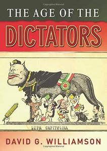 The Age of the Dictators : A Study of the European Dictatorships, 1918-53