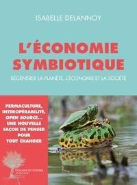 L'économie symbiotique  - Régénérer la planète, l'économie et la société