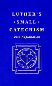 Small Catechism, with Explanation