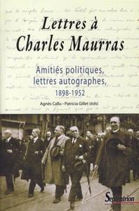 Lettres à Charles Maurras : amitiés politiques, lettres autographes, 1898-1952