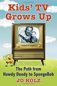 Kids' TV Grows Up: The Path from Howdy Doody to SpongeBob