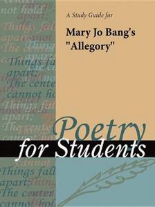 A Study Guide for Mary Jo Bang's "Allegory"