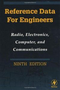 Reference Data for Engineers : Radio, Electronics, Computers and Communications