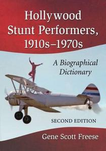 Hollywood Stunt Performers, 1910s-1970s : A Biographical Dictionary