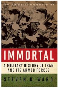 Immortal : a military history of Iran and its armed forces