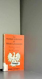 La musique polonaise et Witold Lutoslawski
