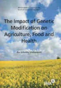 Impact of Genetic Modification on Agriculture, Food and Health