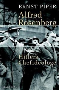 Alfred Rosenberg : Hitlers Chefideologe