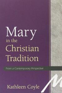 Mary in the Christian tradition : from a contemporary perspective