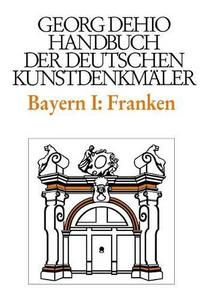 Bayern I 1 : die Regierungsbezirke Oberfranken, Mittelfranken und Unterfranken