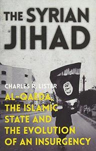The Syrian Jihad : Al-Qaeda, the Islamic State and the Evolution of an Insurgency