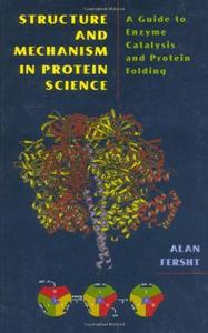 Structure and mechanism in protein science : a guide to enzyme catalysis and protein folding
