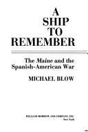 A Ship to Remember : The Maine and the Spanish-American War