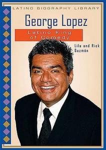 George Lopez : Latino king of comedy