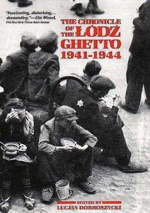 The Chronicle of the Lodz Ghetto, 1941-1944
